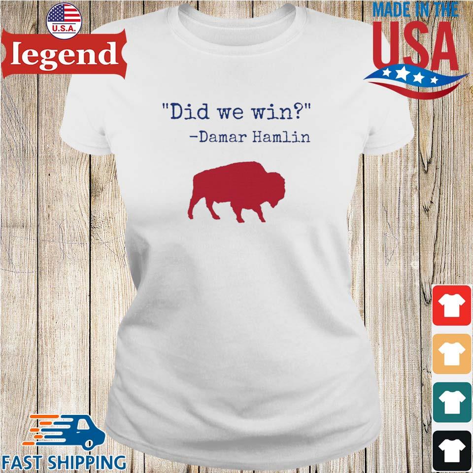 Damar Hamlin Did We Win Buffalo Bills T-Shirt, hoodie, sweater, long sleeve  and tank top