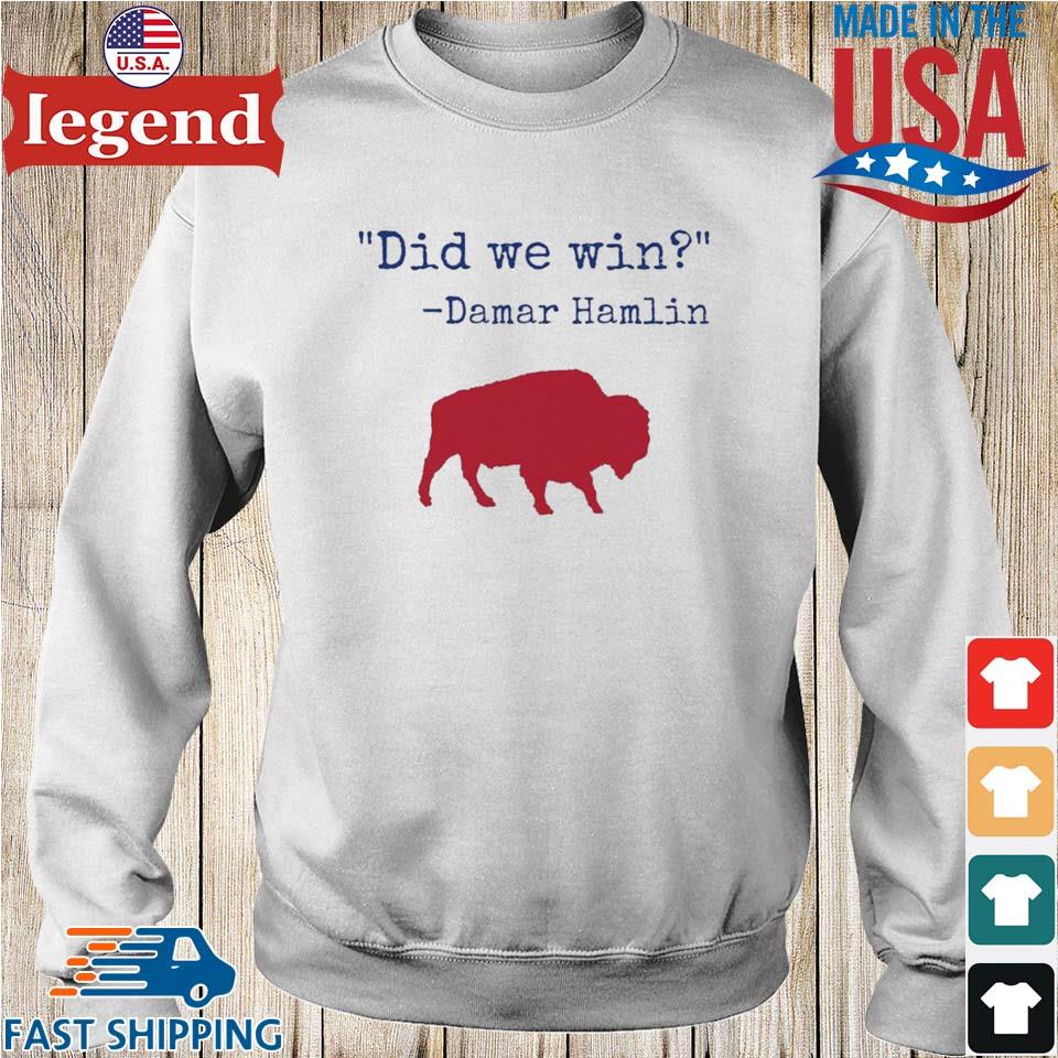 Damar Hamlin Did We Win Buffalo Bills T-Shirt, hoodie, sweater, long sleeve  and tank top