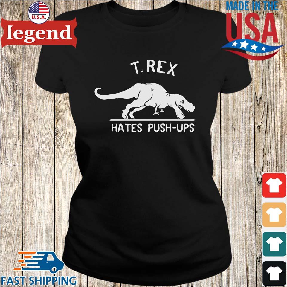T Rex Hates Pushups 