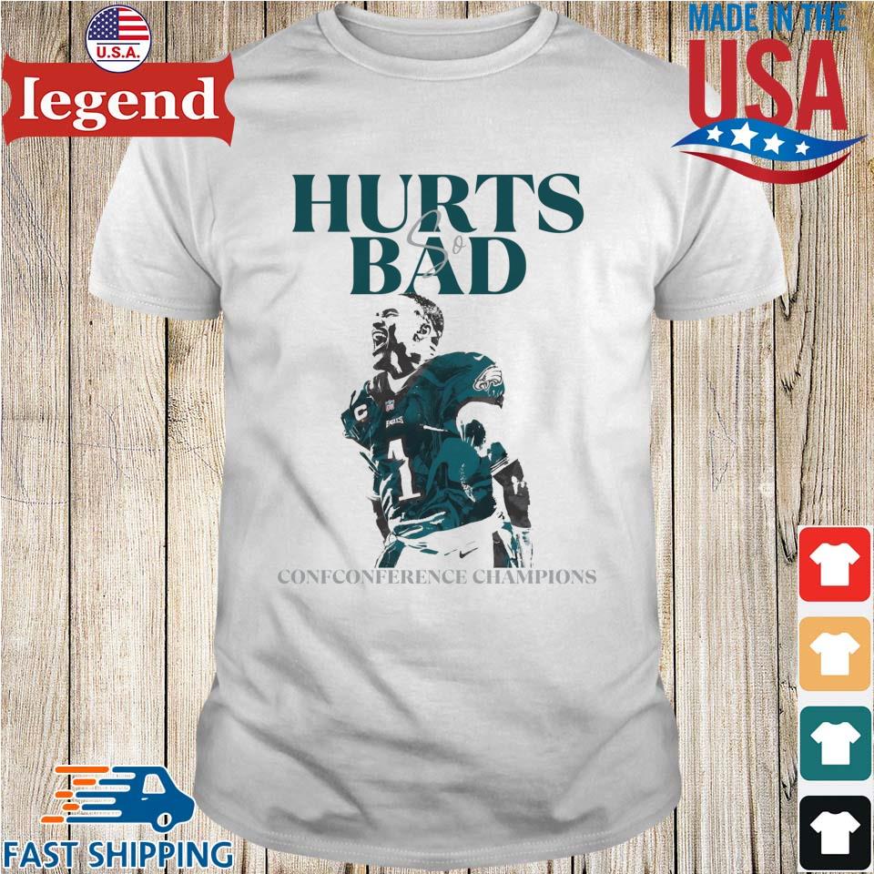 Hurts So Bad Eagles Nfc East Confconference Champions T-shirt,Sweater,  Hoodie, And Long Sleeved, Ladies, Tank Top