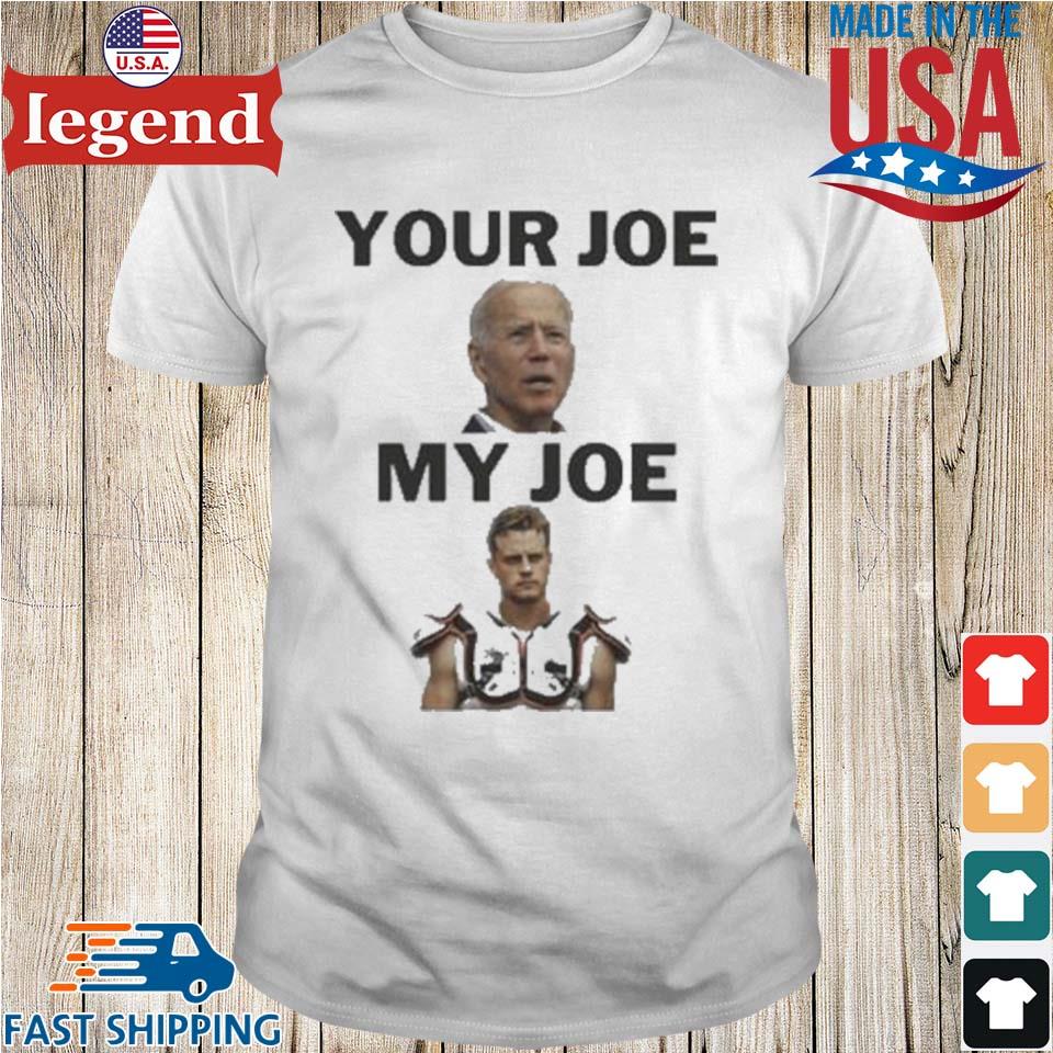 Joe Biden Your Joe Burrow My Joe T-shirt,Sweater, Hoodie, And Long