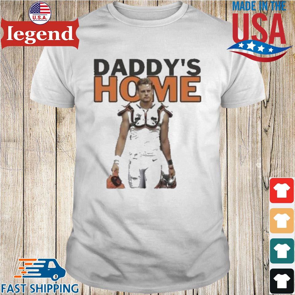 Hottertees Funny Daddy's Home Joe Burrow Shirt