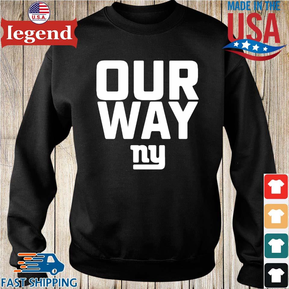 New york giants our way ny shirt, hoodie, sweater, long sleeve and