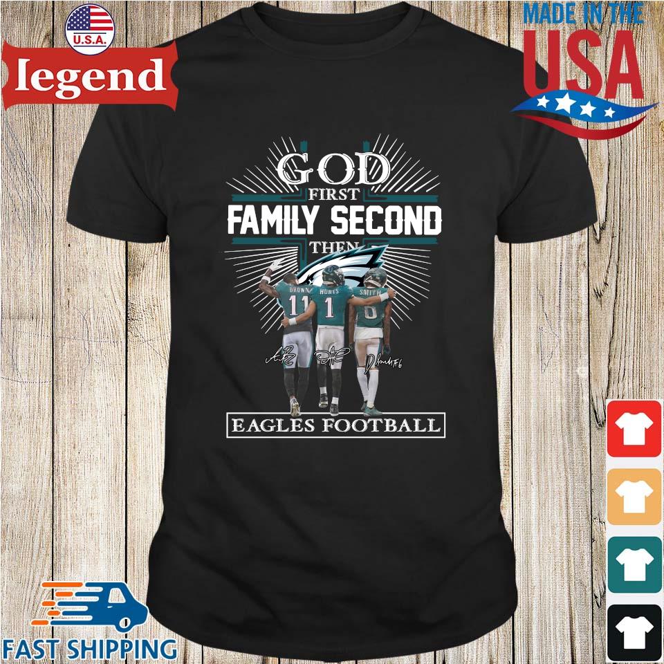 Philadelphia Eagles Shirt, God First Family Second Then Eagles Team  Signatures Tee - Bring Your Ideas, Thoughts And Imaginations Into Reality  Today