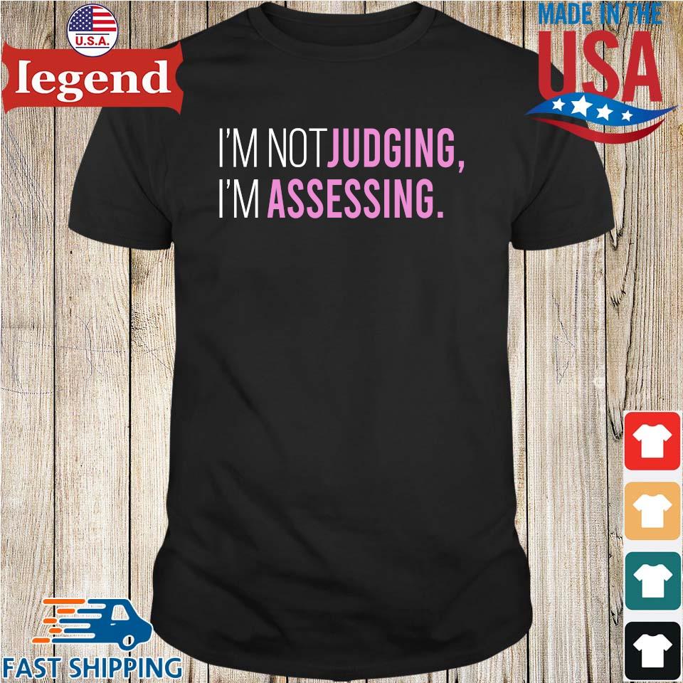 Official Im Not Judging Im Assessing T Shirtsweater Hoodie And Long Sleeved Ladies Tank Top 