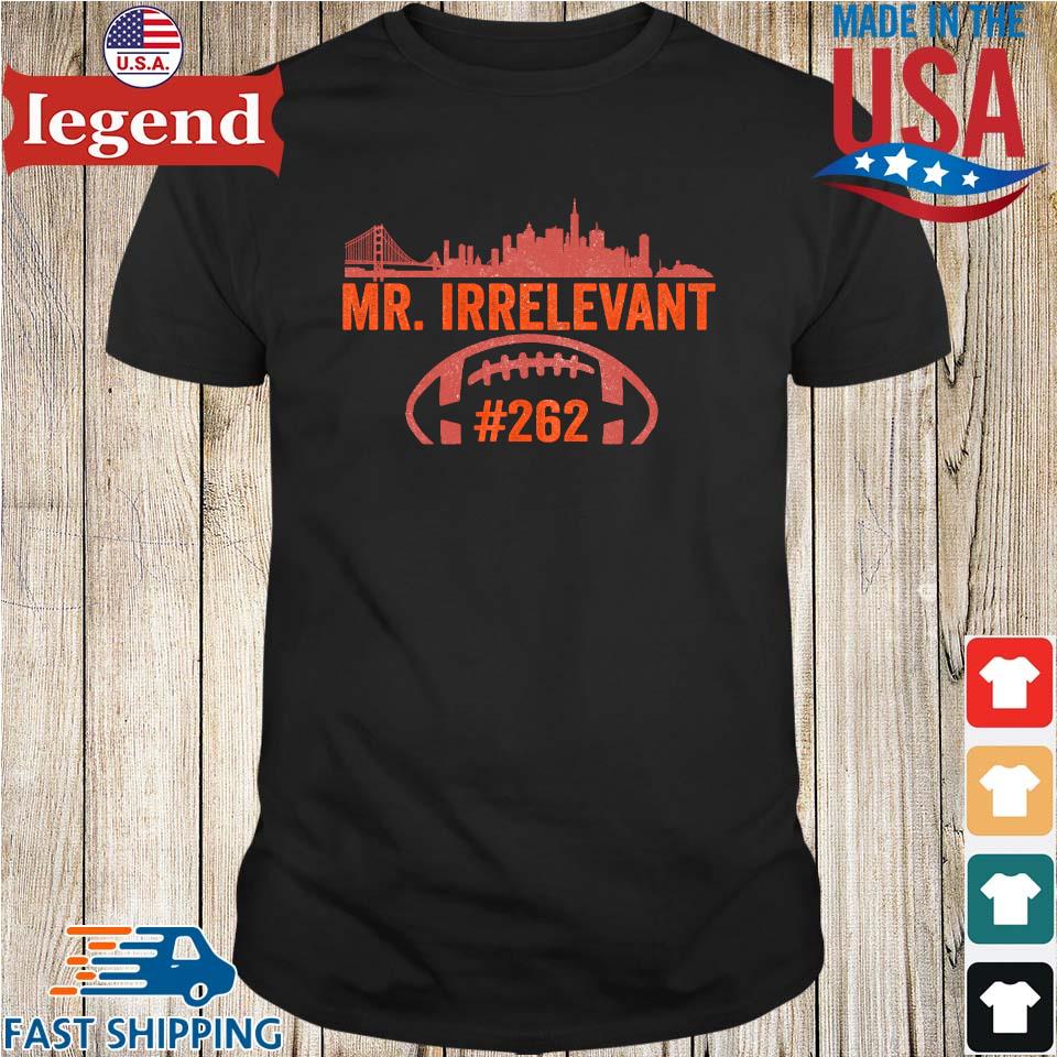 Mr Irrelevant shirt Mr irrelevant San Francisco football shirt