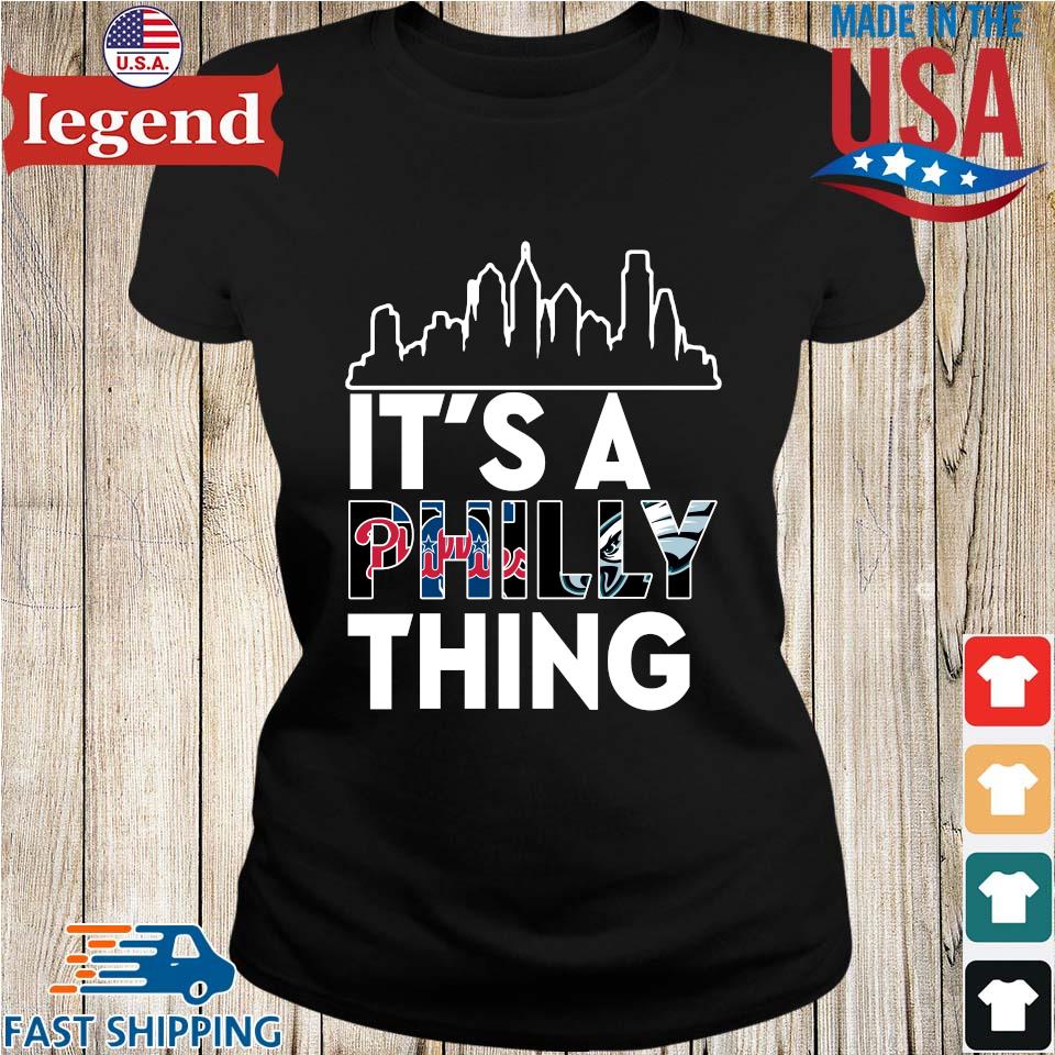 Philadelphia Phillies And Philadelphia Eagles It's A Philly Thing shirt,  hoodie, sweater, long sleeve and tank top