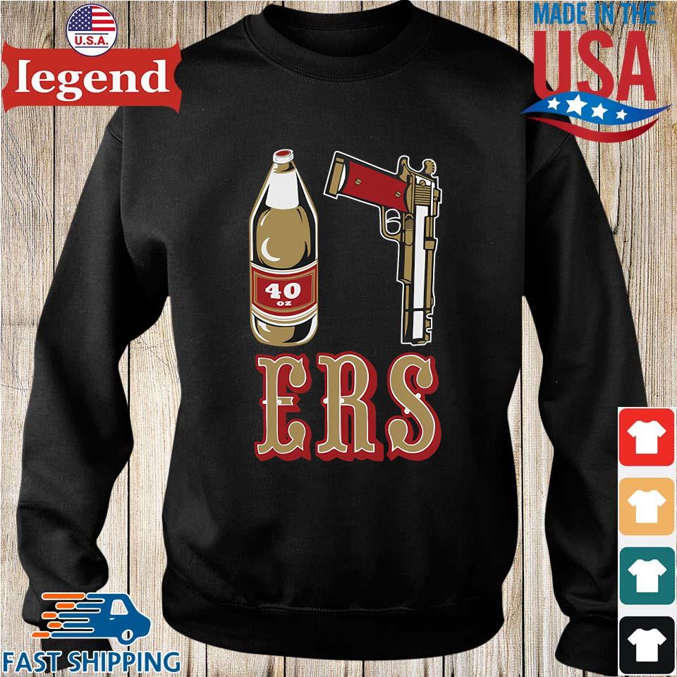 San Francisco 49ers 40oz And Gun shirt,Sweater, Hoodie, And Long