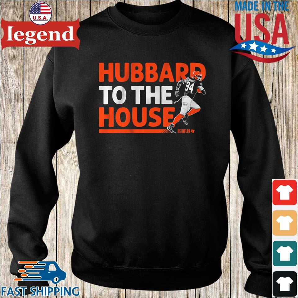 Sam Hubbard To The House T-Shirt, hoodie, sweater, long sleeve and tank top