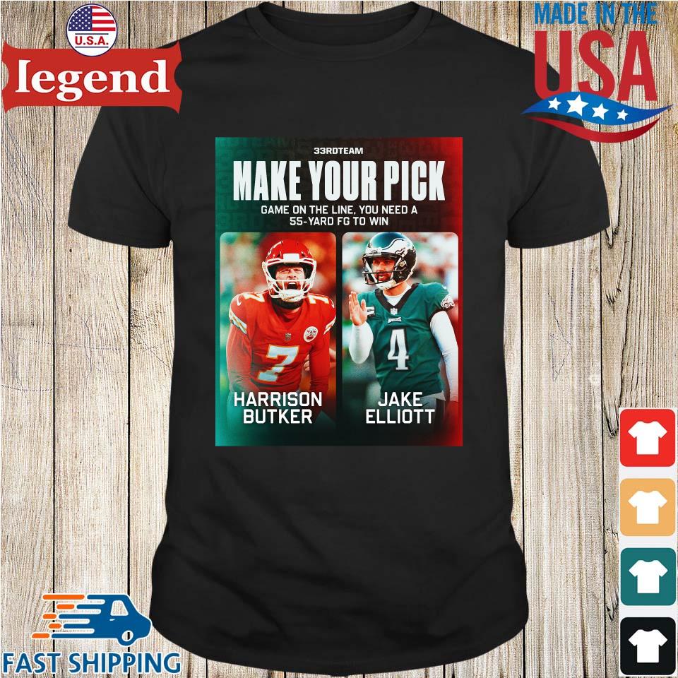 33rd Team Make Your Pick Game On The Line You Need A 55 Yard Fg To Win Harrison  Butker Jake Elliott T-shirt,Sweater, Hoodie, And Long Sleeved, Ladies, Tank  Top