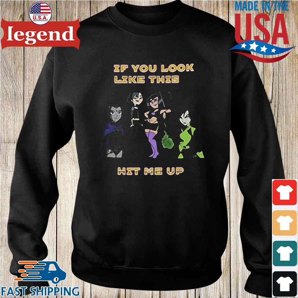 If you look like this hit me up goth girl shirt, hoodie, sweater and v-neck  t-shirt