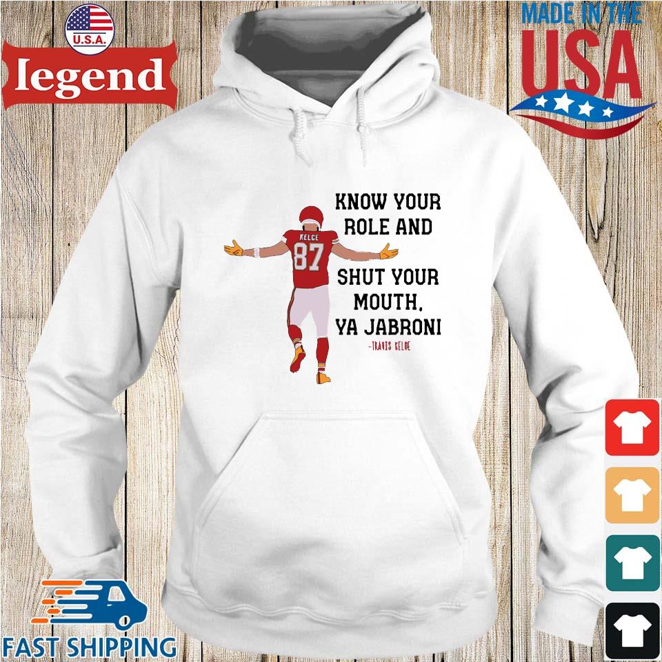 Kansas City Chiefs know your Role and shut your Mouth you Jabroni shirt,  hoodie, sweater, long sleeve and tank top