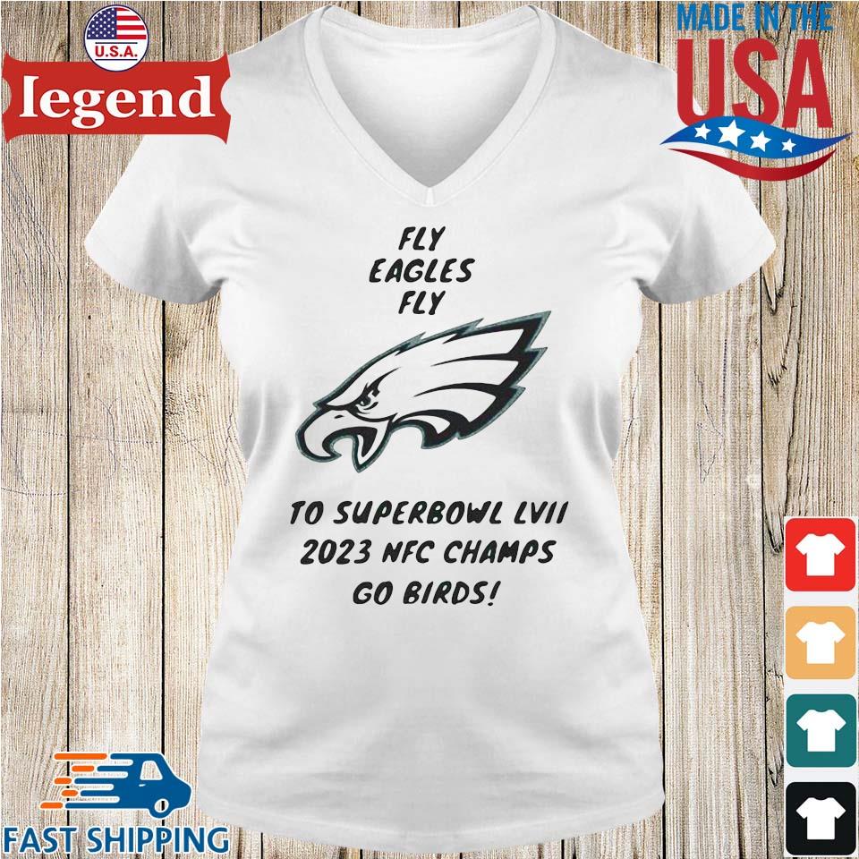 Philadelphia eagles fly eagles fly to super bowl lvii 2023 nfc champs go  birds shirt - KING TEE STORE