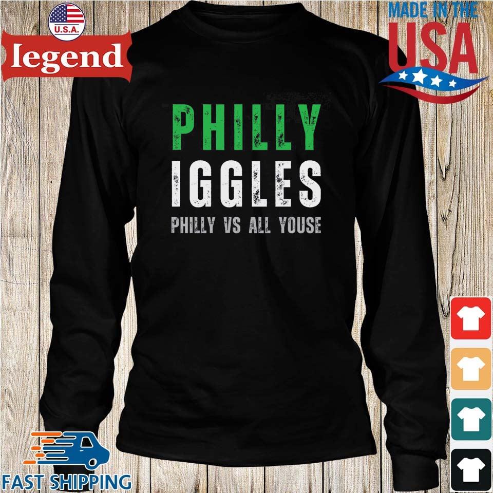 Philadelphia Iggles Philly Vs All Youse T-shirt,Sweater, Hoodie, And Long  Sleeved, Ladies, Tank Top