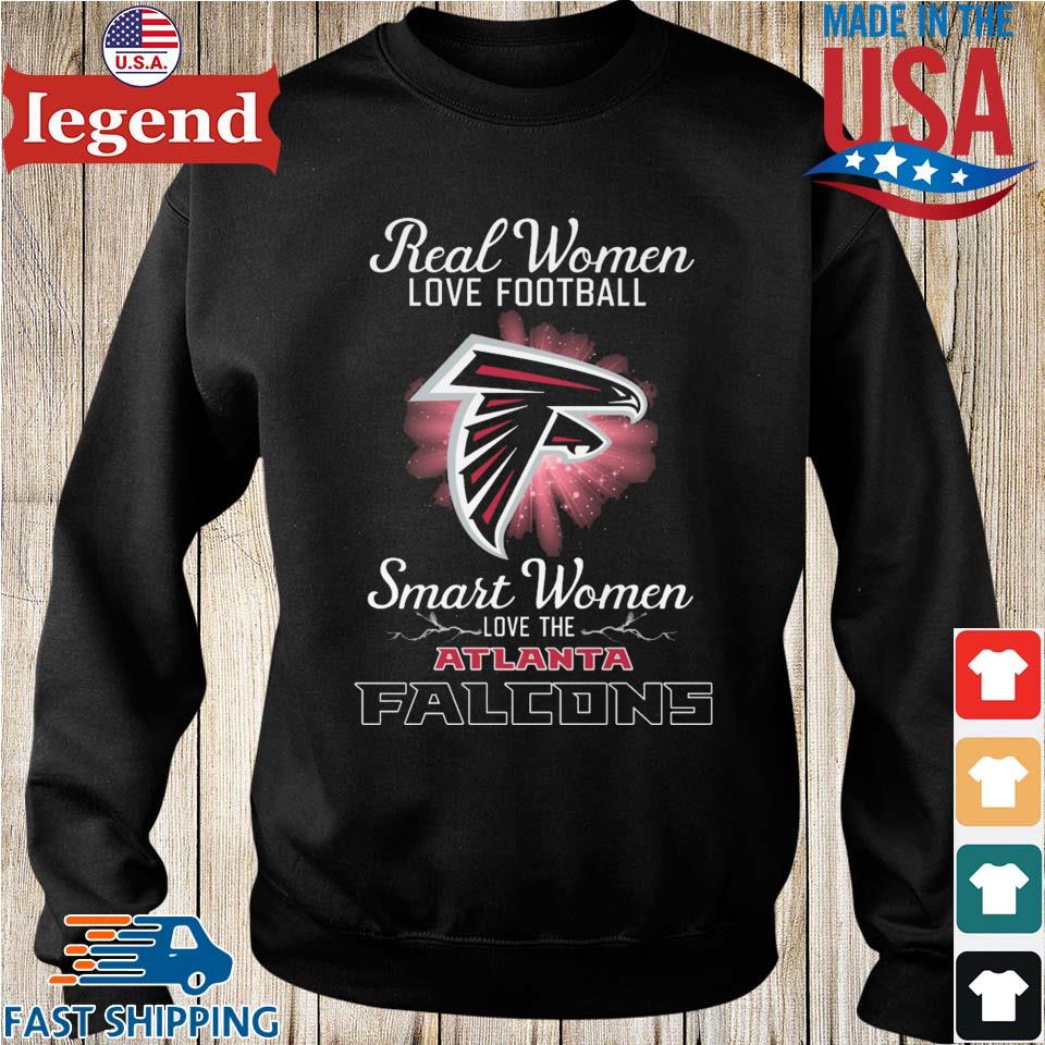 Official real Women Love Football Smart Women Love The Atlanta Falcons Shirt,  hoodie, sweater, long sleeve and tank top