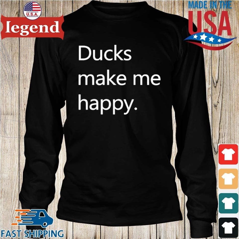 Ducks Make Me Happy Howie Mande T-shirt,Sweater, Hoodie, And Long Sleeved, Ladies, Tank