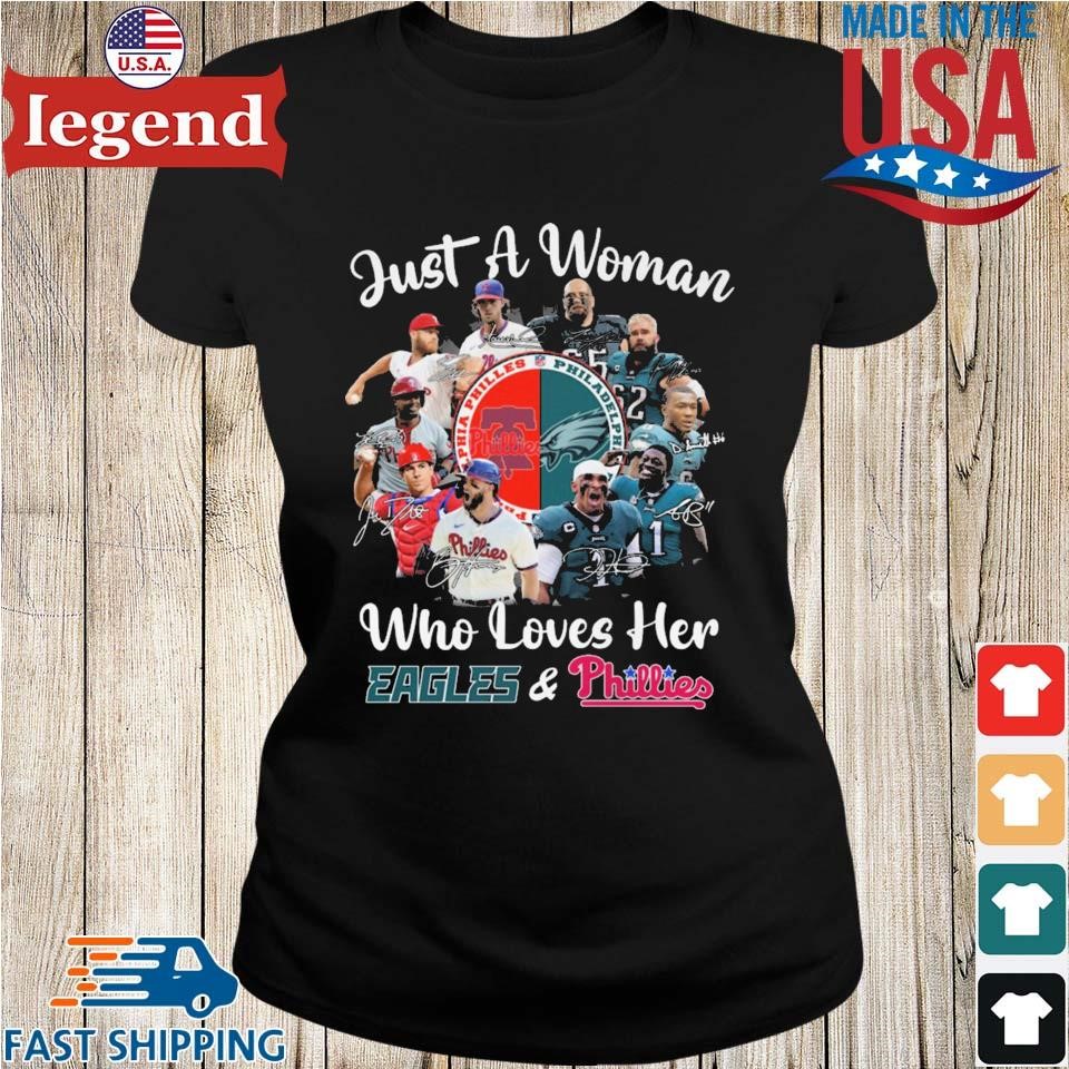 Just a women who love her Philadelphia Eagles and Phillies shirt, hoodie,  sweater, long sleeve and tank top