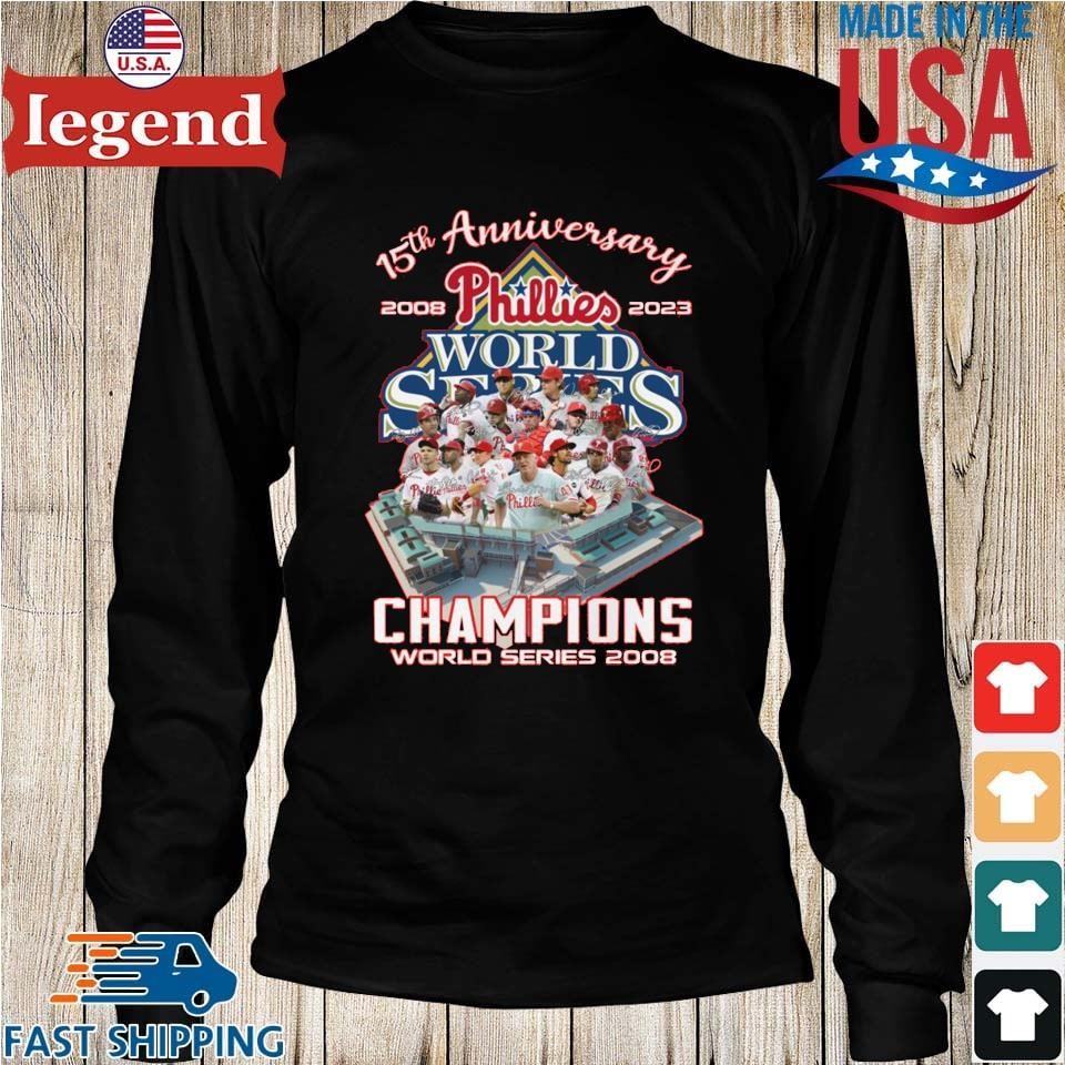 Phillies world series 15th anniversary 2008-2023 champions world series  2008 shirt, hoodie, sweater, long sleeve and tank top