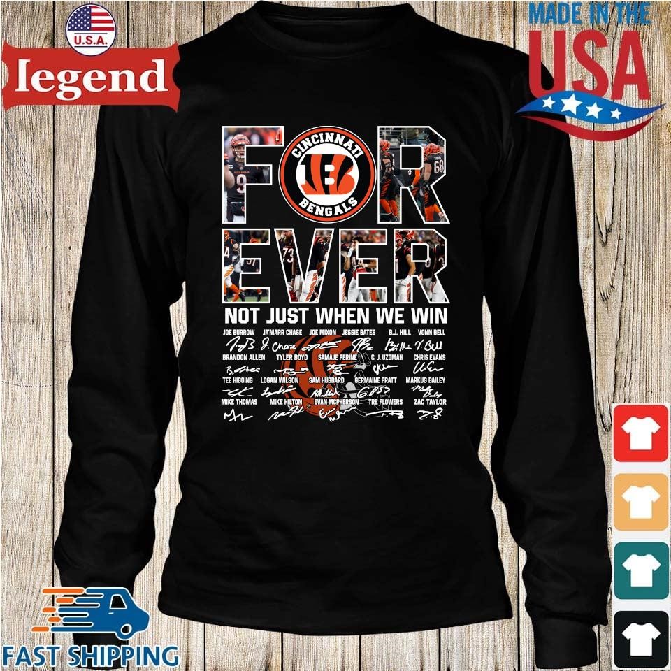 Nice cincinnati Bengals Forever Not Just When We Win Signatures