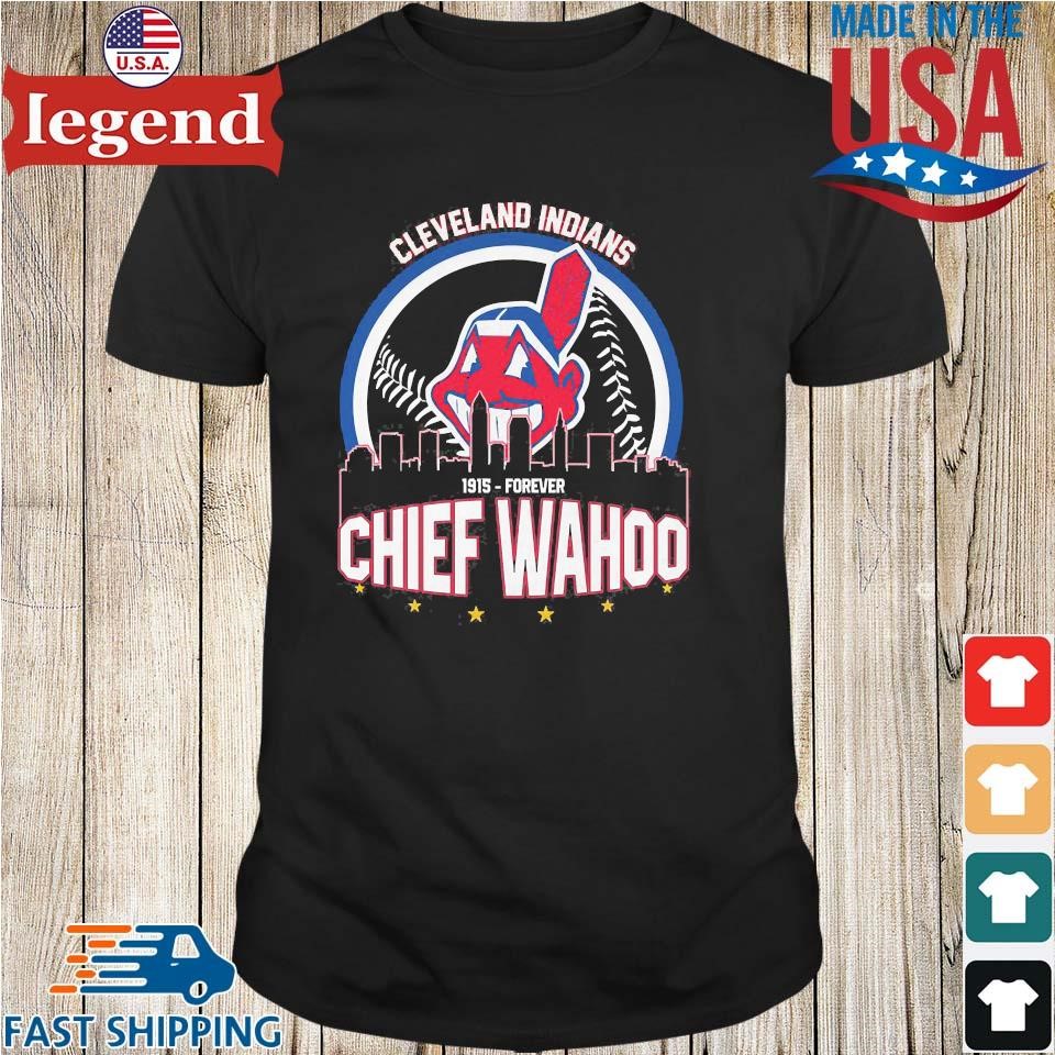 Original Cleveland Indians 1915 Forever Chief Wahoo 2023 T-shirt,Sweater,  Hoodie, And Long Sleeved, Ladies, Tank Top