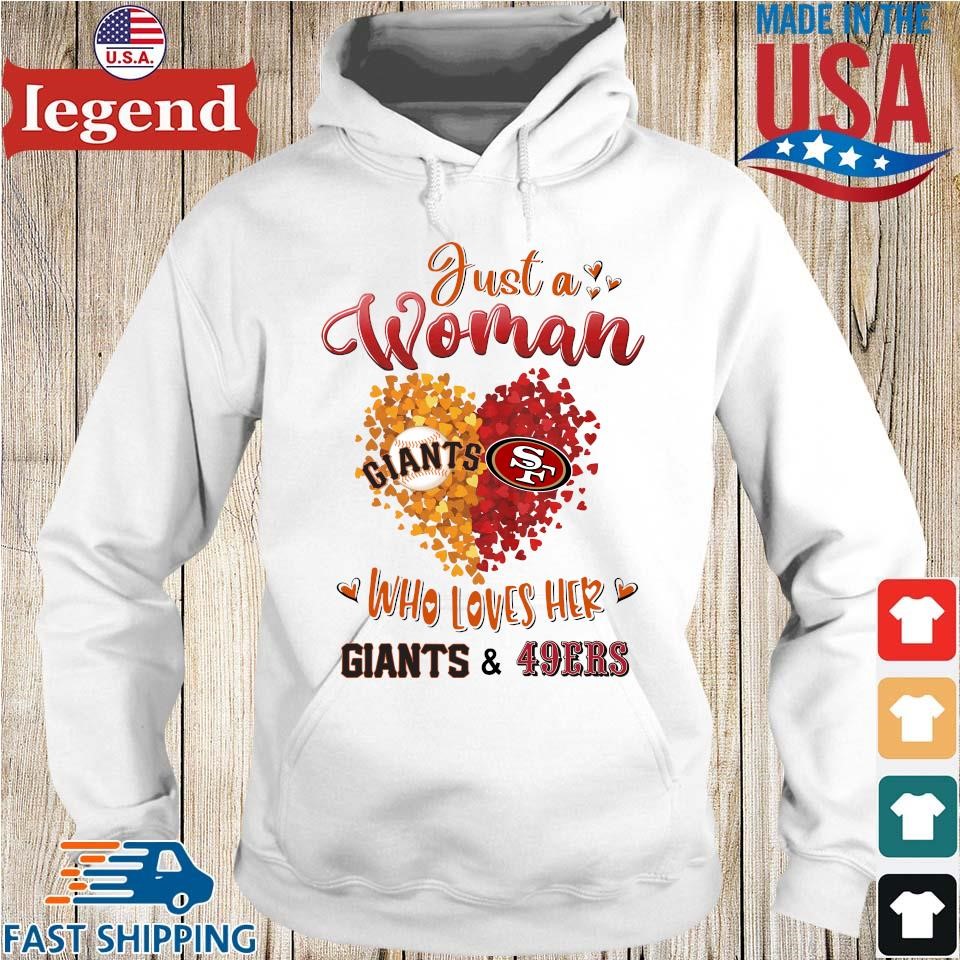 Just A Woman Who Loves Her Giants And 49ers Shirt, hoodie, longsleeve,  sweatshirt, v-neck tee