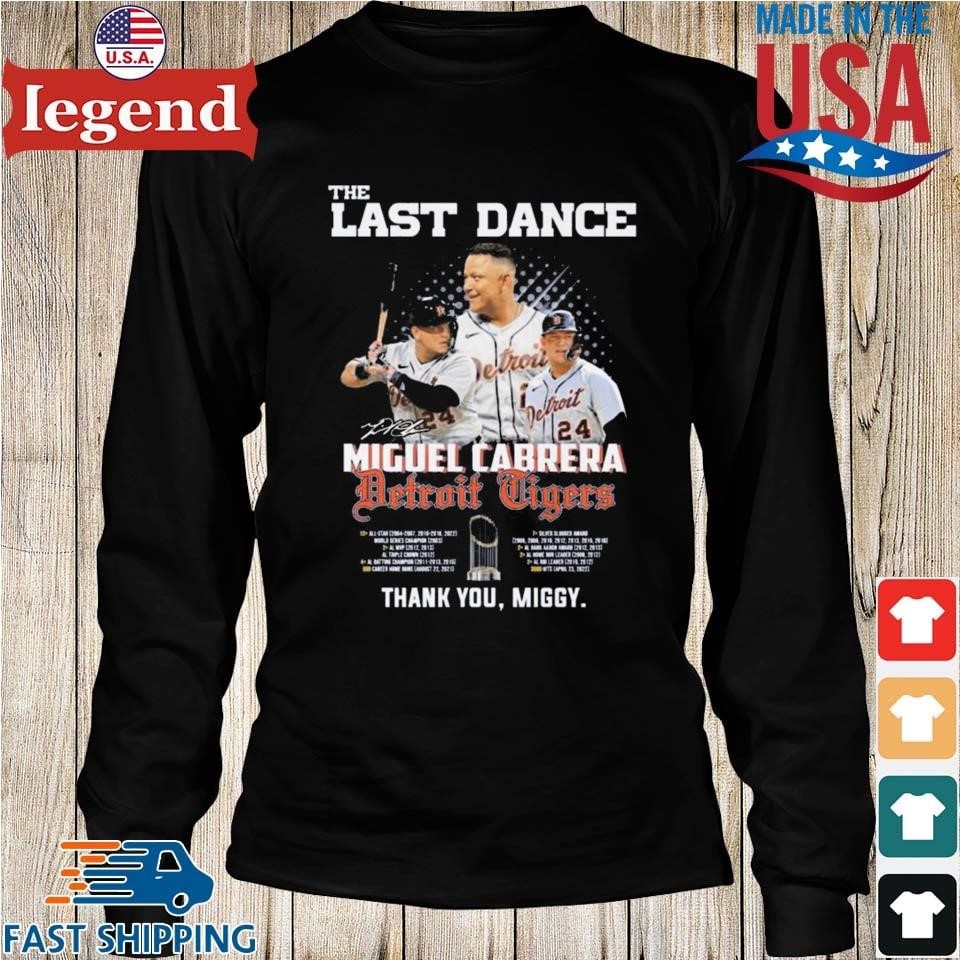 2023 The Last Dance Miguel Cabrera Detroit Tigers Thank You Miggy Signature  T-shirt,Sweater, Hoodie, And Long Sleeved, Ladies, Tank Top
