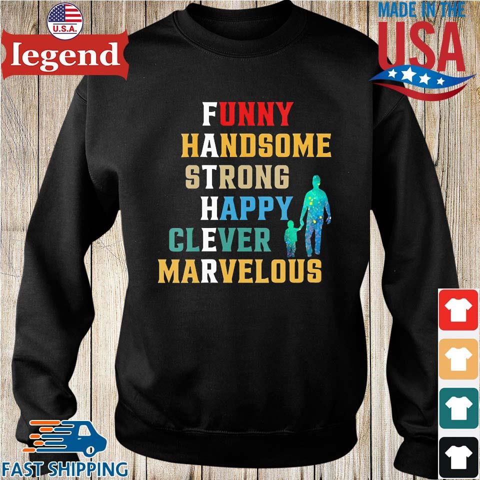 Funny Father Handsome Strong Happy Clever Marvelous T-Shirt