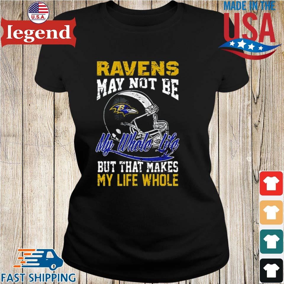 Life is too short to be baltimore ravens shirt, hoodie, sweater, long sleeve  and tank top