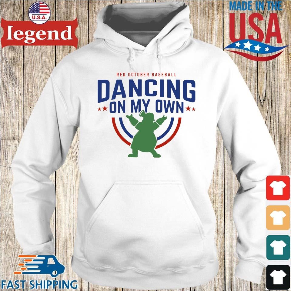 Dancing On My Own Phillies 2023 October Shirt, hoodie, sweater, long sleeve  and tank top