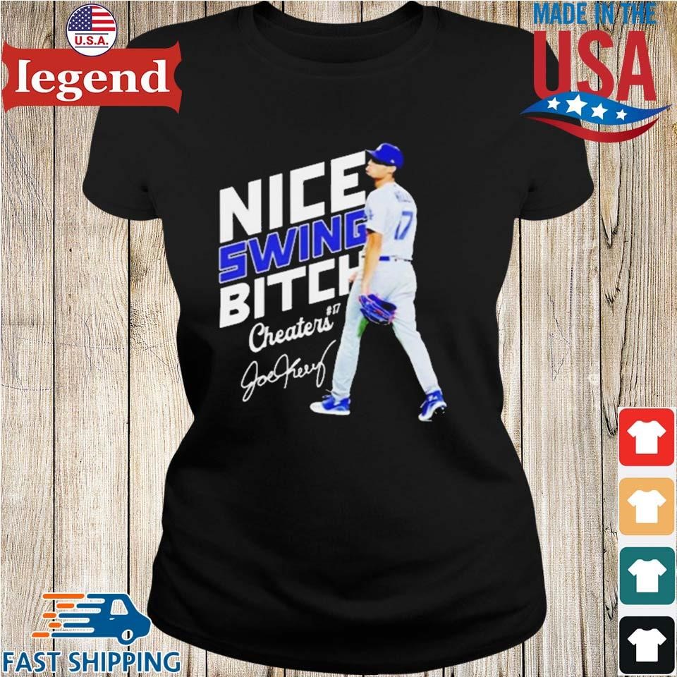 Joe Kelly Nice Swing Bitch Dodgers Cheaters Signature Shirt