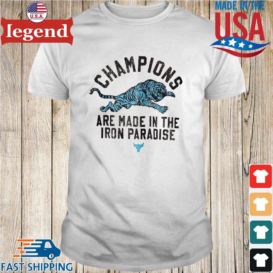 Champions Are Made In The Iron Paraside Tiger T-shirt,Sweater