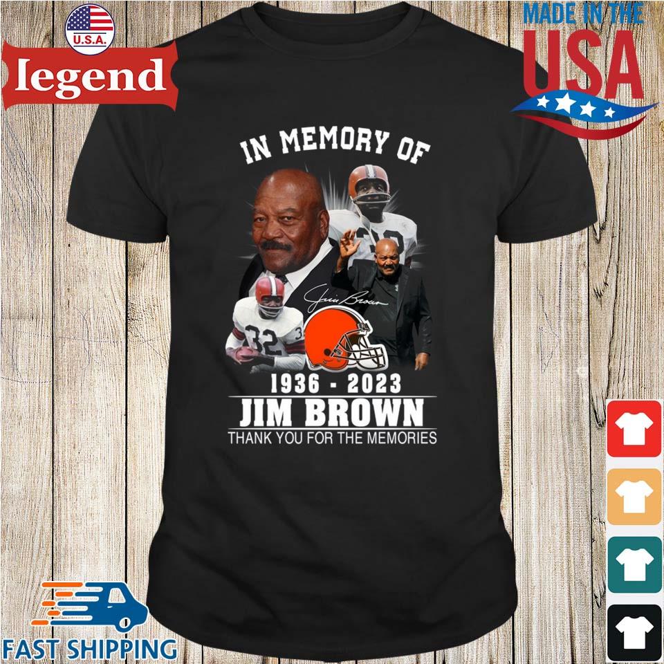 In Memory Of 1936 – 2023 Jim Brown Thank You For The Memories T-Shirt,  hoodie, sweater, long sleeve and tank top