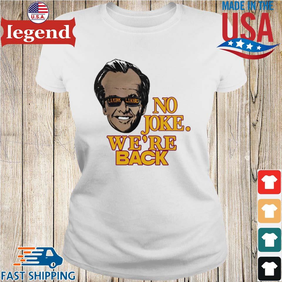 Jack Nicholson No Joke We re Back T shirt Sweater Hoodie And