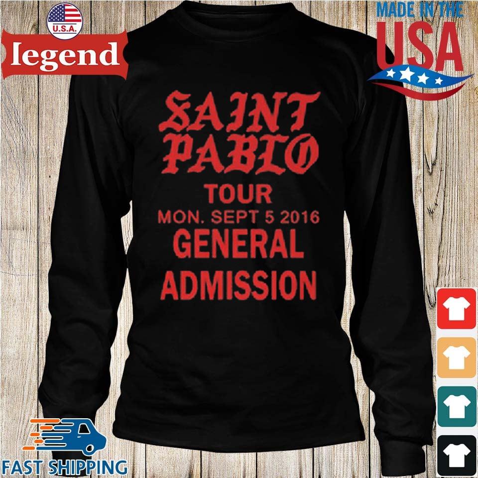 Kanye West Saint Pablo Tour General Admission T-shirt,Sweater