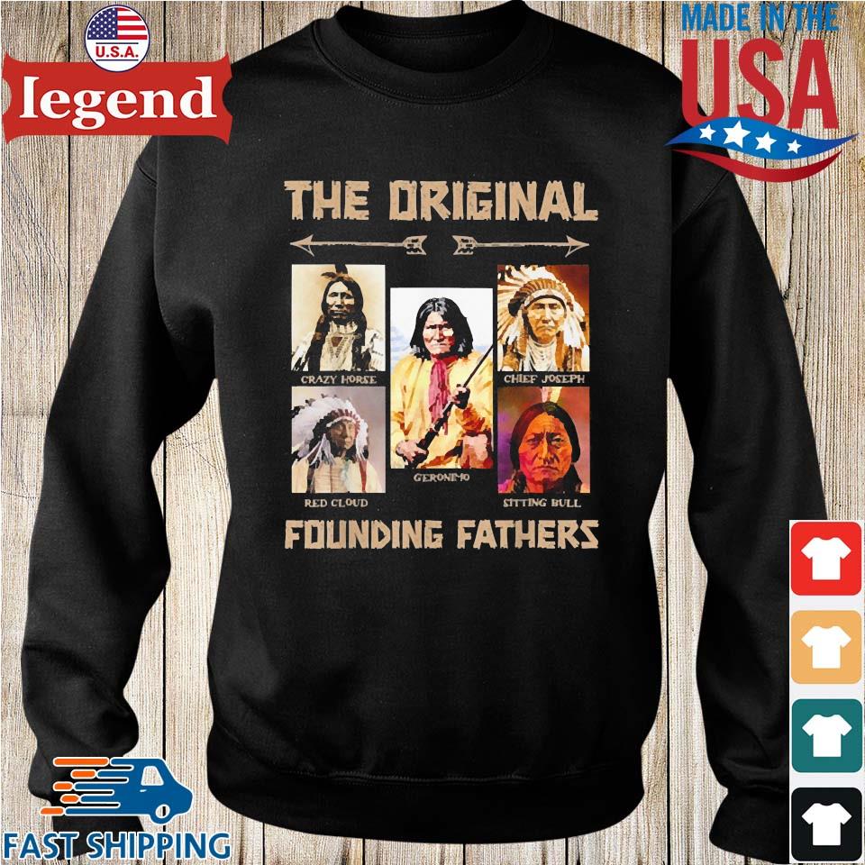 The original founding fathers native American shirt, hoodie, sweater, long  sleeve and tank top