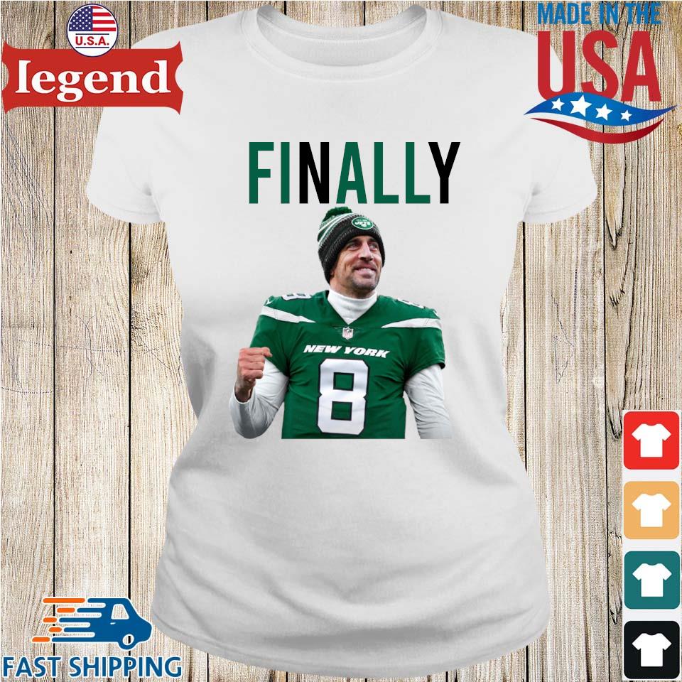 Original Aaron Rodgers Finally New York Jets T-shirt,Sweater, Hoodie, And Long  Sleeved, Ladies, Tank Top