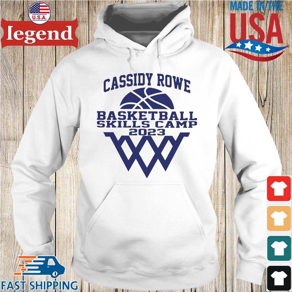 Cassidy rowe basketball skills camp 2023 shirt, hoodie, sweater, long sleeve  and tank top