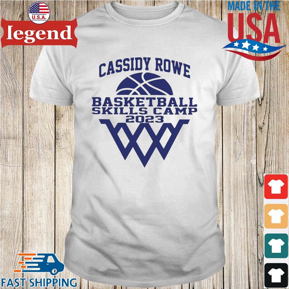 Cassidy rowe basketball skills camp 2023 shirt, hoodie, sweater, long sleeve  and tank top