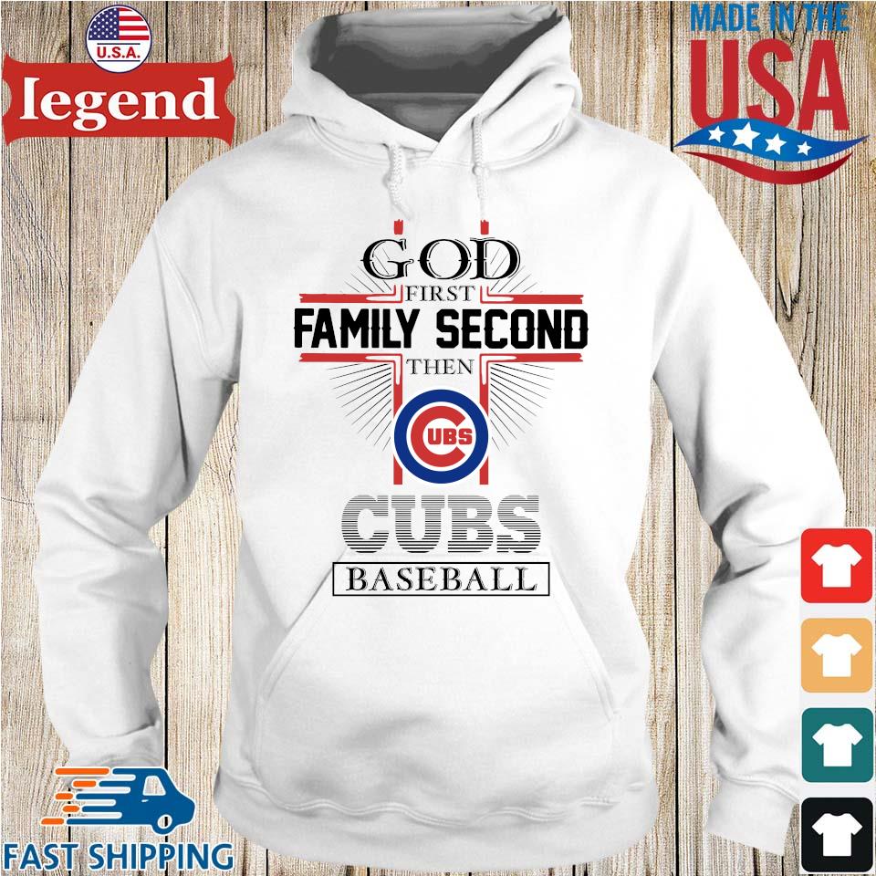 God first family second then Cubs Baseball 2023 shirt, hoodie