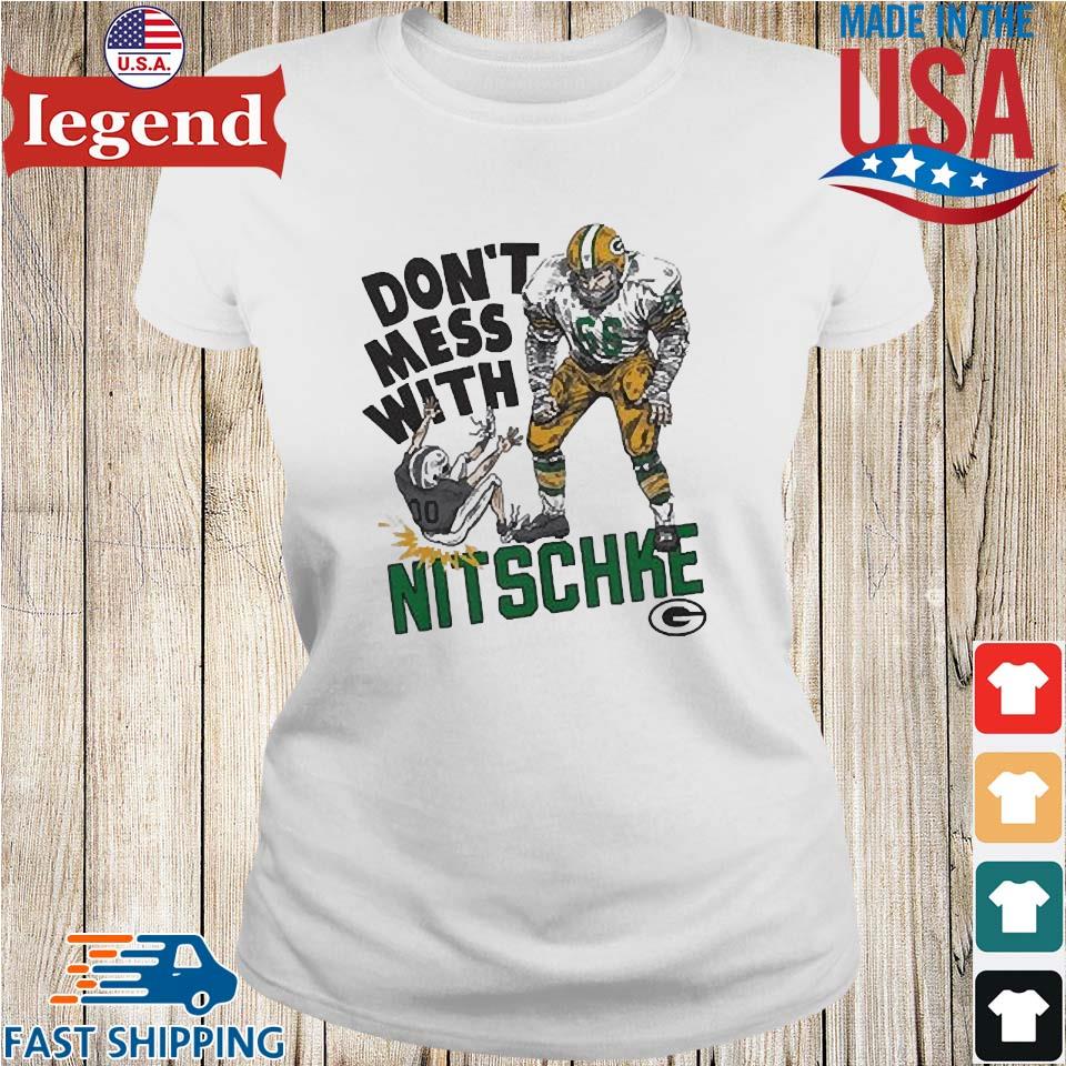 Green Bay Packers Don't Mess With Nitschke Shirts