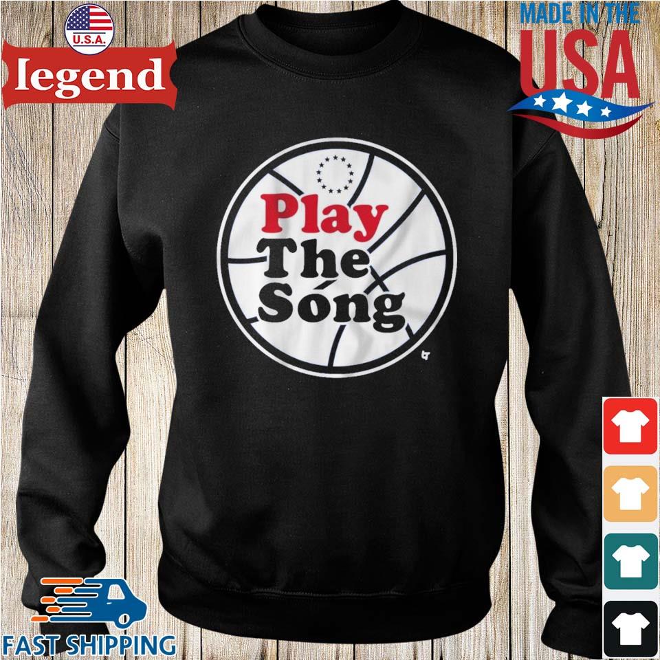 Play The Song Philadelphia 76ers T-shirt,Sweater, Hoodie, And Long Sleeved,  Ladies, Tank Top