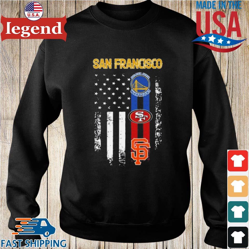 San Francisco All Team Sports Warriors 49ers And Giants American Flag Shirt,  hoodie, sweater, long sleeve and tank top