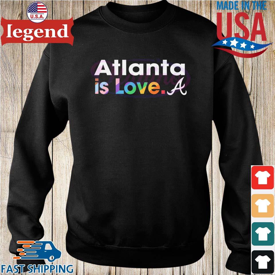 Atlanta Braves Is Love City Pride Shirt, hoodie, sweater, long