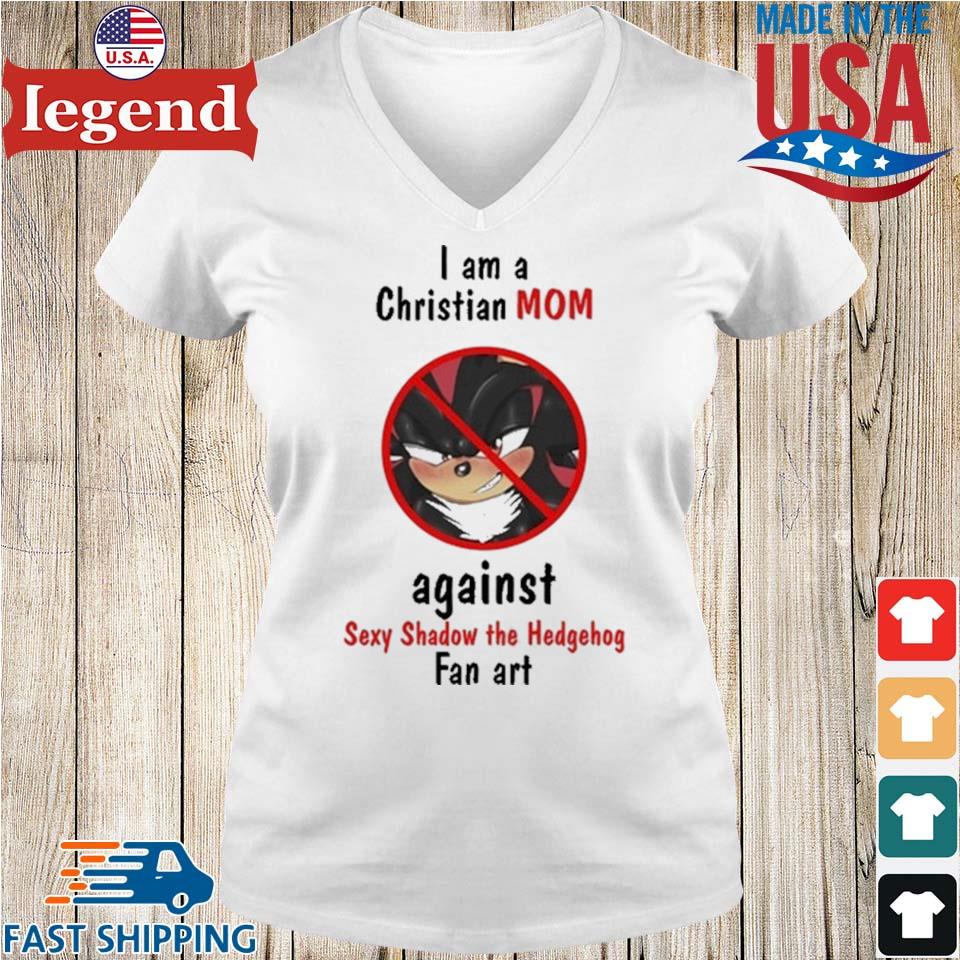 Original I Am A Christian Mom Against Sexy Shadow The Hedgehog Fan