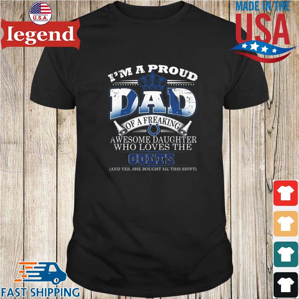 Proud Of Dad Of An Awesome Daughter Indianapolis Colts T Shirts