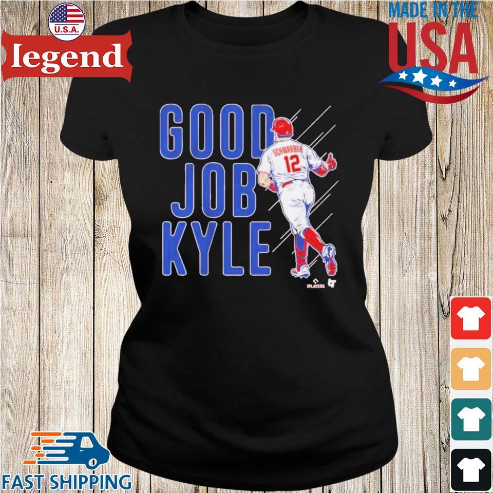 Kyle Schwarber Good Job Kyle T-shirt,Sweater, Hoodie, And Long