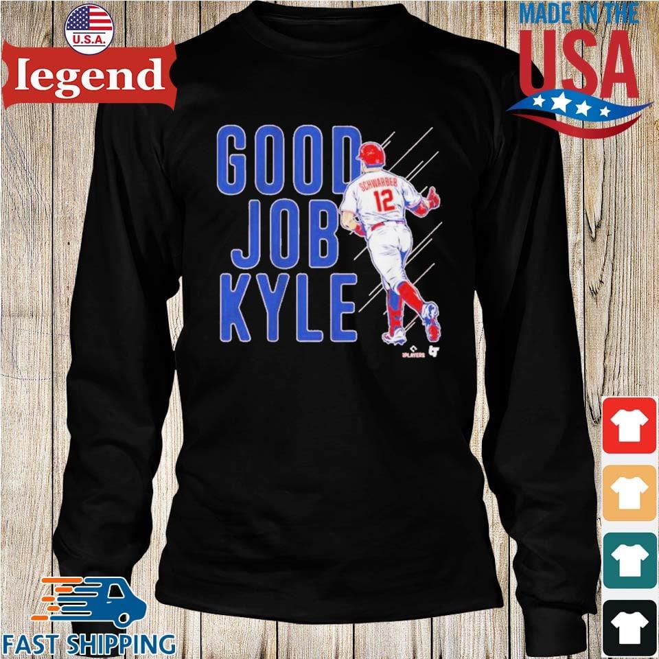 Number 12 Kyle Schwarber Good Job Kyle Shirt, hoodie, longsleeve, sweater