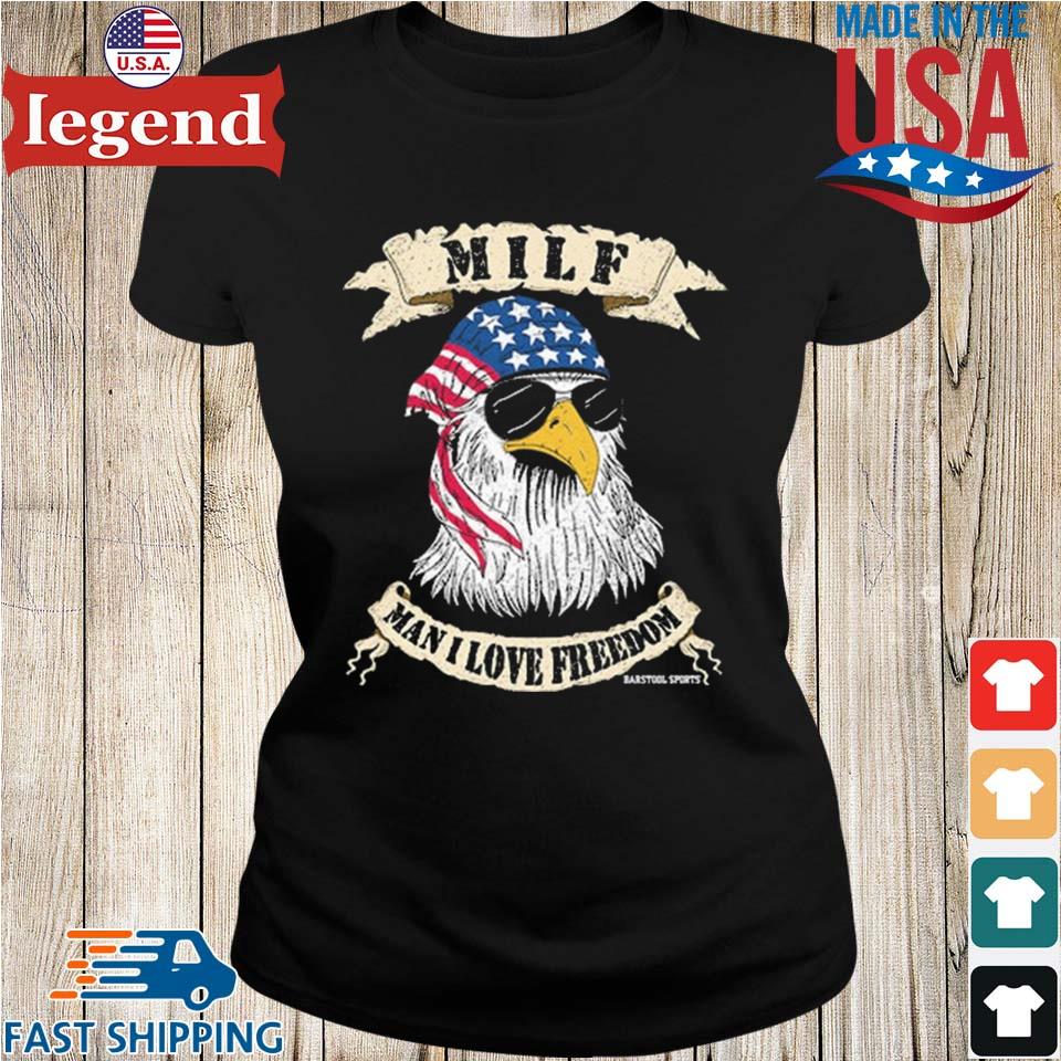 Milf Man I Love Freedom Eagles Usa 2023 T-shirt,Sweater, Hoodie, And Long  Sleeved, Ladies, Tank Top