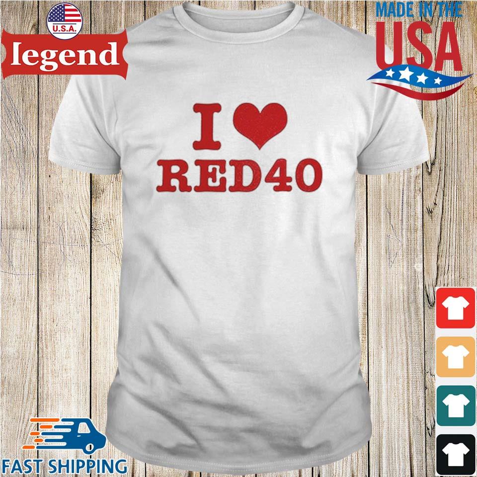 I Love Red40 Shirt