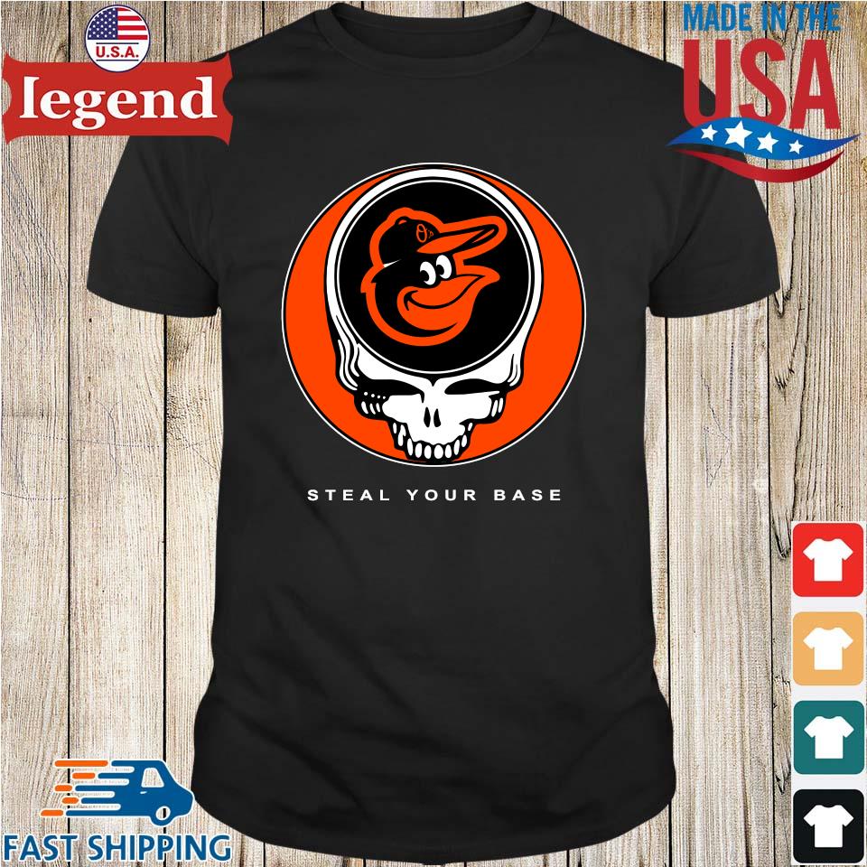 Original Baltimore Orioles Grateful Dead Steal Your Base T-shirt,Sweater,  Hoodie, And Long Sleeved, Ladies, Tank Top
